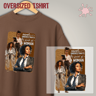 Oversized tshirt - The power of a woman