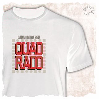 Camiseta Cada um no seu quadrado