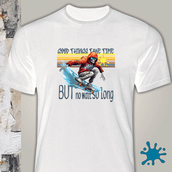 Camiseta Good things take time