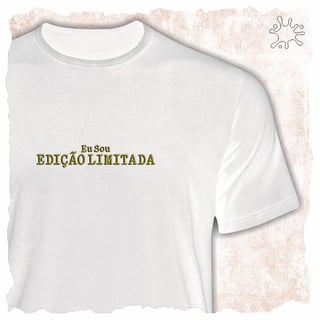 Camiseta Eu sou Edição Limitada