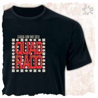 Nome do produtoCamiseta Cada um no seu quadrado