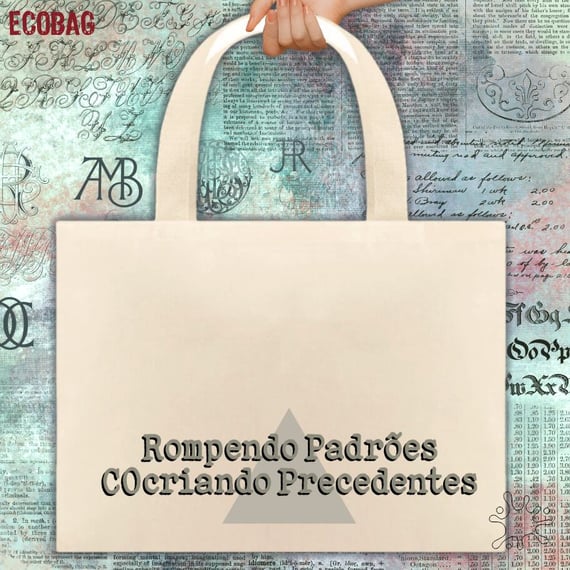Ecobag Rompendo Padrões, Cocriando Precedentes