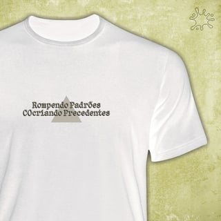 Nome do produto Camiseta Rompendo Padrões, Cocriando Precedentes