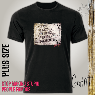 Plus Graffiti Stop making stupid people famous