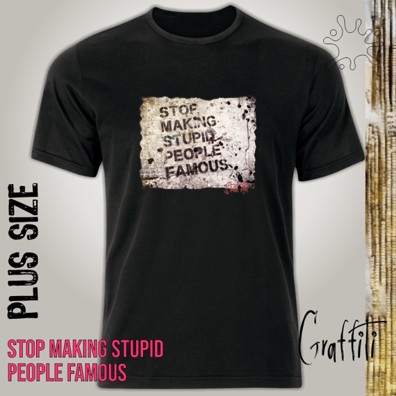 Plus Graffiti Stop making stupid people famous