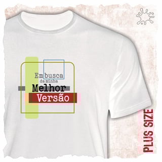 camiseta Plus Em busca da minha melhor versão