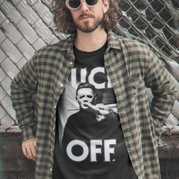 Fuck Off - Michael Myers
