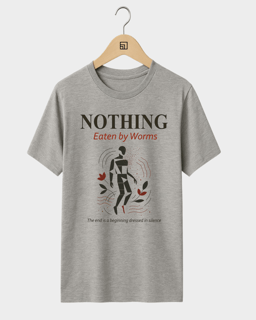 Camiseta Nothing  Eaten by Worms
