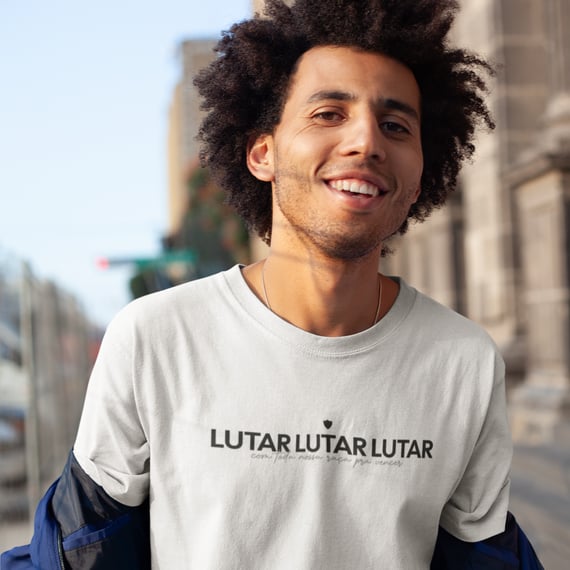 T-Shirt Lutar, Lutar, Lutar! (Com Toda Nossa Raça)