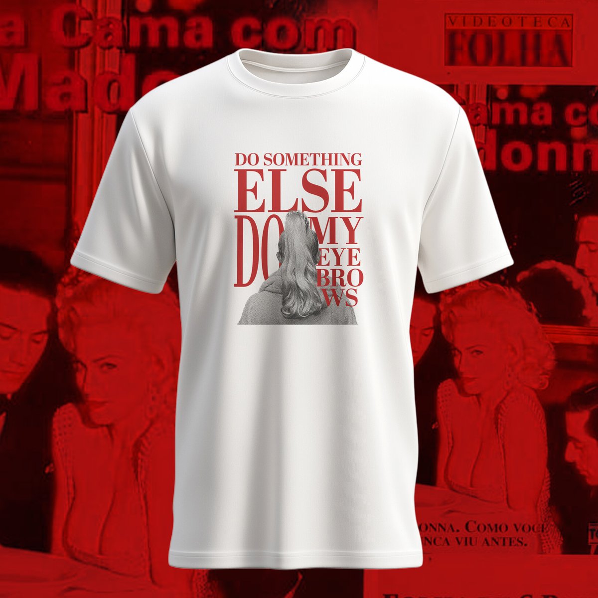 Nome do produto: Camiseta NA CAMA COM MADONNA (Eyebrows)