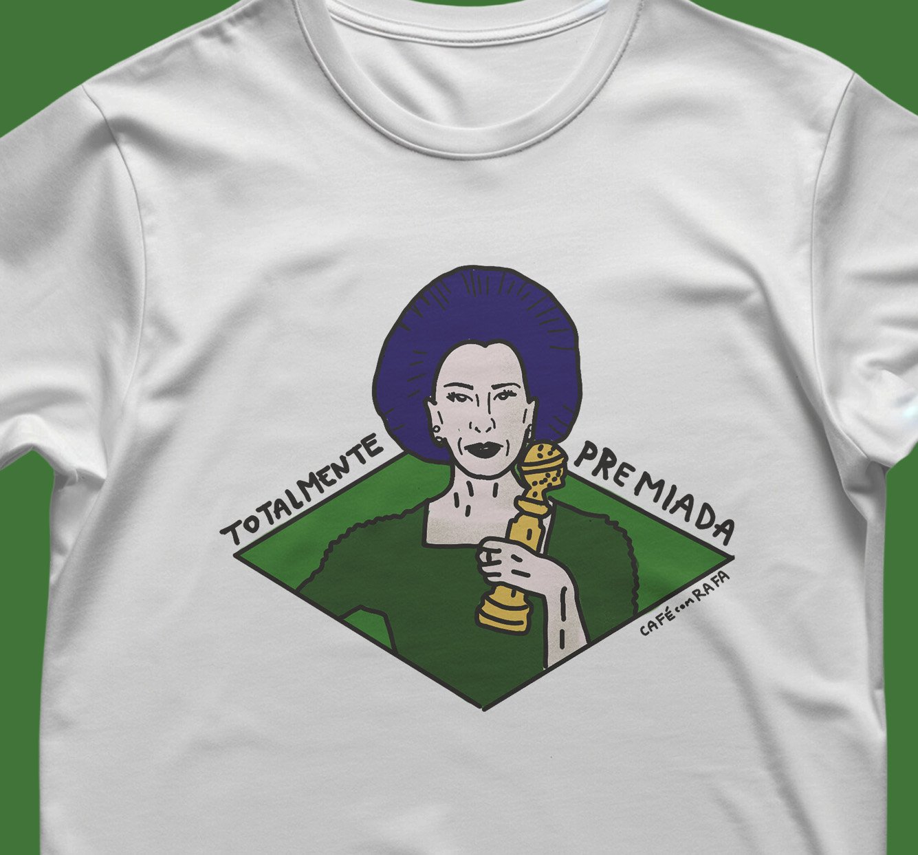 Camiseta TOTALMENTE PREMIADA (Fernanda Torres)