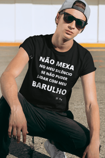 NÃO MEXA NO MEU SILÊNCIO SE NÃO PODE LIDAR COM MEU BARULHO