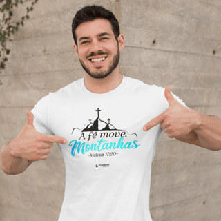 Camiseta masculina - A fé move montanhas