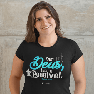 Camiseta feminina Plus Size - Com Deus tudo é possível