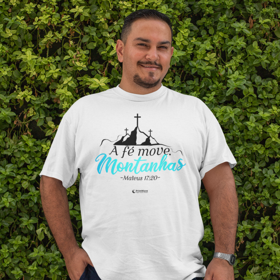 Camiseta masculina Plus Size - A fé move montanhas