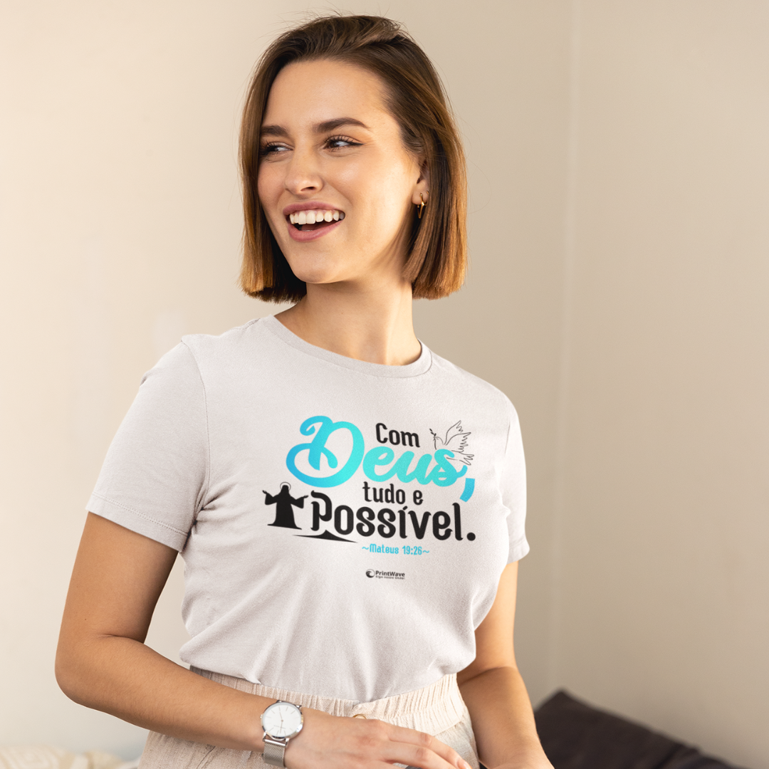 Camiseta feminina - Com Deus tudo é possível