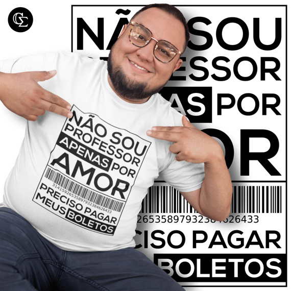 NÃO SOU PROFESSOR APENAS POR AMOR [UNISSEX]