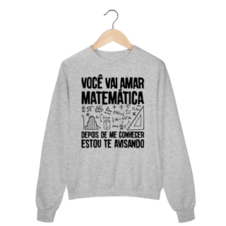 Nome do produtoVOCÊ VAI AMAR MATEMÁTICA [2] [MOLETOM UNISSEX]