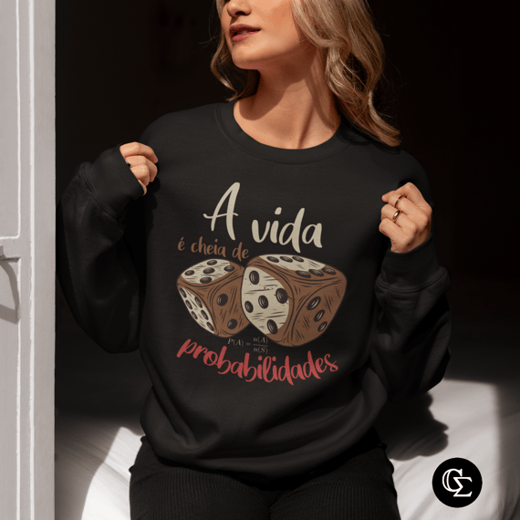 A VIDA É CHEIA DE PROBABILIDADES [MOLETOM UNISSEX]