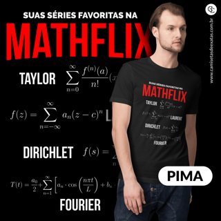 MATHFLIX - PIMA - SUAS SÉRIES FAVORITAS [UNISSEX]