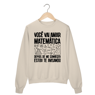 Nome do produtoVOCÊ VAI AMAR MATEMÁTICA [2] [MOLETOM UNISSEX]