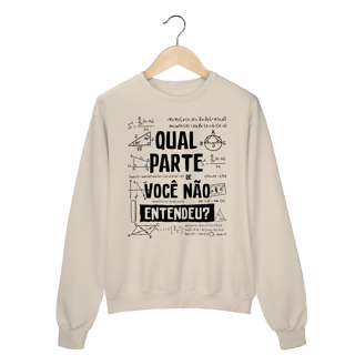 Nome do produto QUAL PARTE VOCÊ NÃO ENTENDEU [3] [MOLETOM UNISSEX]