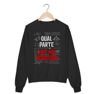 Nome do produto QUAL PARTE VOCÊ NÃO ENTENDEU [MOLETOM UNISSEX]