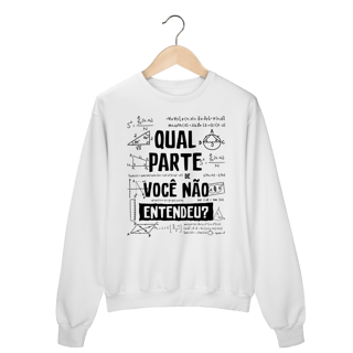 Nome do produto QUAL PARTE VOCÊ NÃO ENTENDEU [3] [MOLETOM UNISSEX]