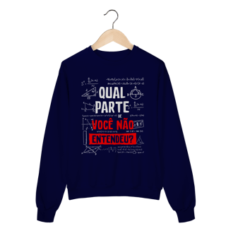 Nome do produto QUAL PARTE VOCÊ NÃO ENTENDEU [MOLETOM UNISSEX]