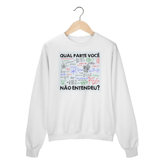 Nome do produtoQUAL PARTE VOCÊ NÃO ENTENDEU [4] [MOLETOM UNISSEX]