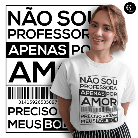 NÃO SOU PROFESSORA APENAS POR AMOR [UNISSEX]