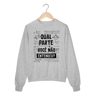 Nome do produto QUAL PARTE VOCÊ NÃO ENTENDEU [3] [MOLETOM UNISSEX]