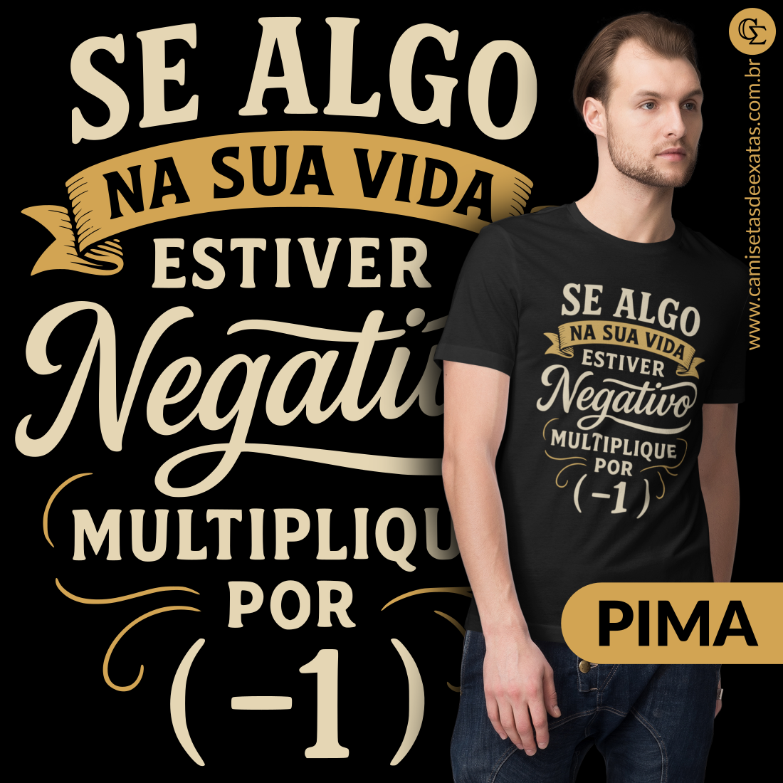 Nome do produto: MULTIPLIQUE POR (-1) - PIMA [UNISSEX]