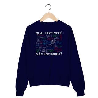 Nome do produtoQUAL PARTE VOCÊ NÃO ENTENDEU [5] [MOLETOM UNISSEX]