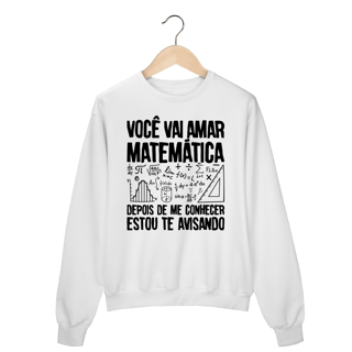 Nome do produtoVOCÊ VAI AMAR MATEMÁTICA [2] [MOLETOM UNISSEX]