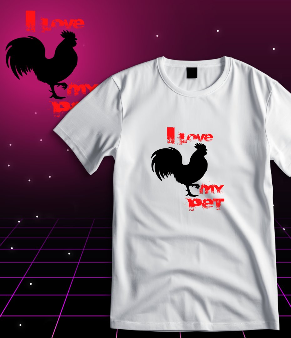  T-Shirt Quality - I Love My Pet - Senhor Galo