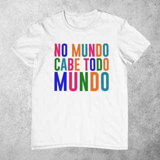 NO MUNDO CABE TODO MUNDO [2] [UNISSEX]