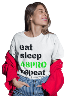 T-SHIRT QUALITY - EAT, SLEEP, 48PRO, REPEAT - 48 PRO ORIGINAL LIFESTYLE