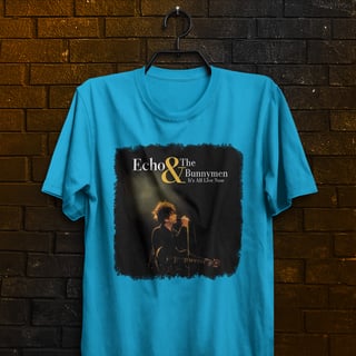 Nome do produto Camiseta Echo & the Bunnymen - It's All Live Now