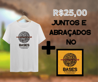 Camiseta Bases - Modelo 01 + Juntos e Abraçados (R$ 25,00)