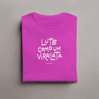 TSHIRT | Lute como um vira-lata (cores escuras)