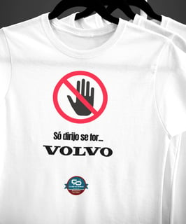 CAMISETA MASCULINA SÓ DIRIJO SE FOR VOLVO