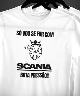 CAMISETA MASCULINA SÓ VOU SE FOR COM SCANIA