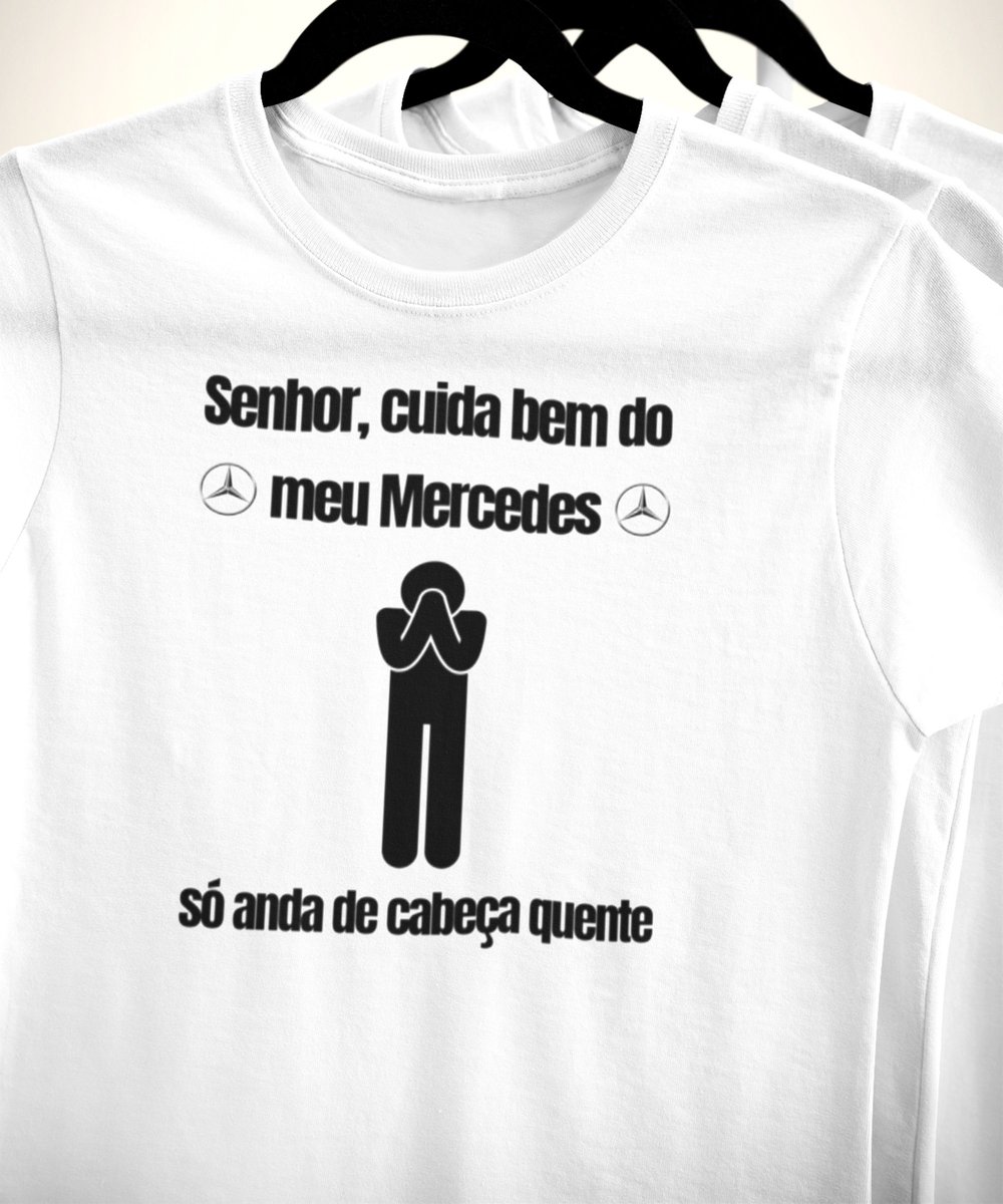 Nome do produto: CAMISETA MASCULINA SENHOR CUIDA BEM DO MEU MERCEDES