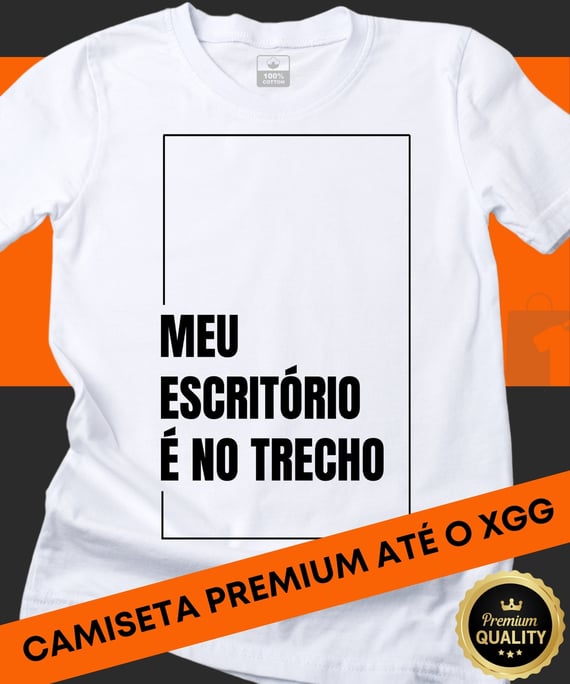 CAMISETA MEU ESCRITÓRIO É NO TRECHO 