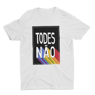 Camiseta Todes Não - Branca unissex