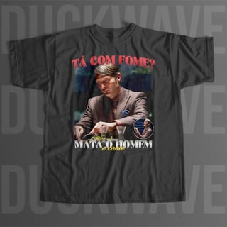 Camiseta - Tá com Fome? Mata o Homem e Come (Hannibal)