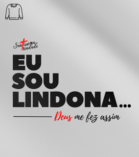 Blusão Forró Santíssima Trindade - Eu Sou Lindona