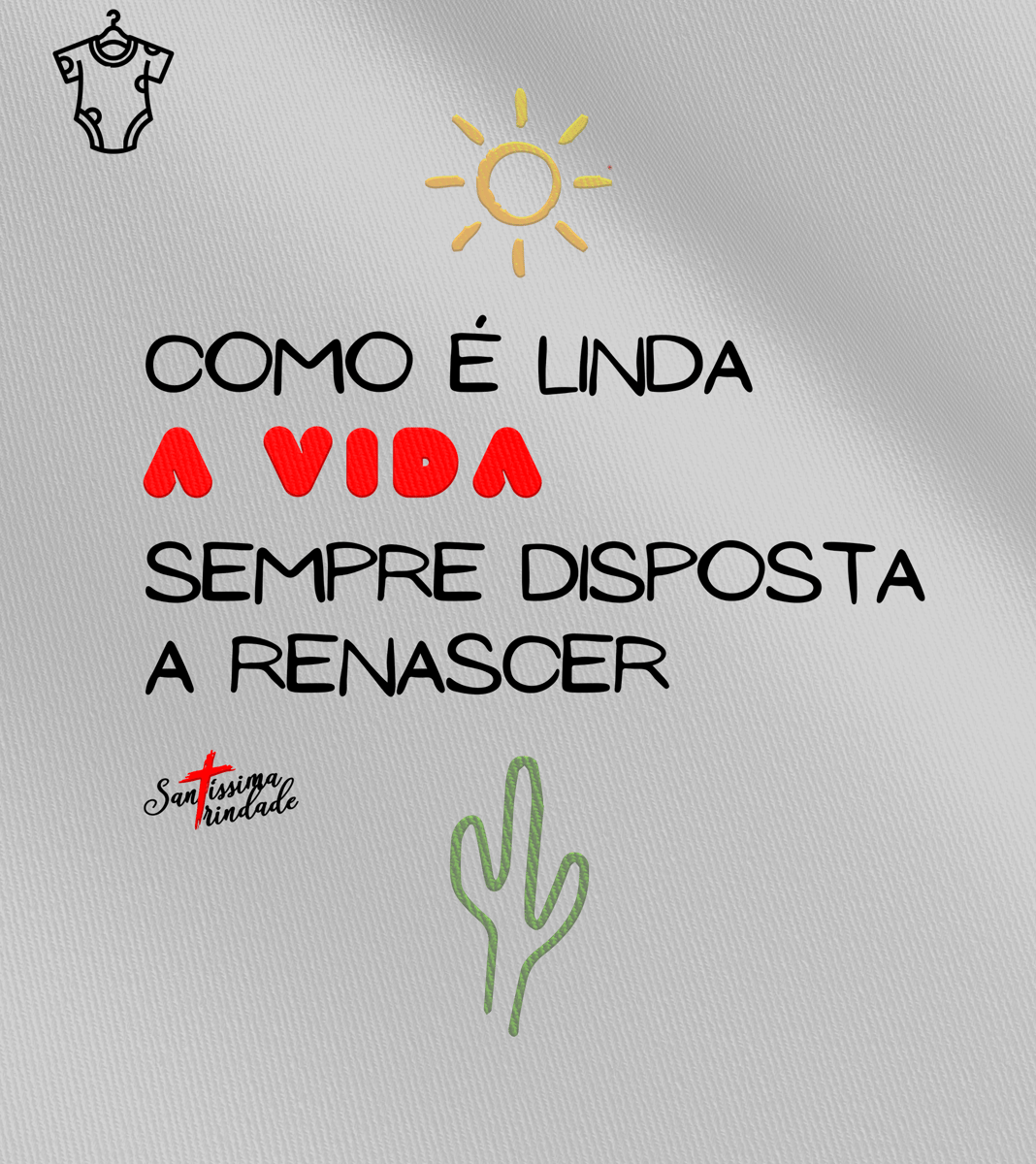 Nome do produto: Body Infantil Forró Santíssima Trindade - Como é Linda A Vida