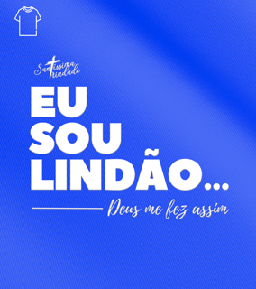 Camiseta Masculina Forró Santíssima Trindade - Eu Sou Lindão